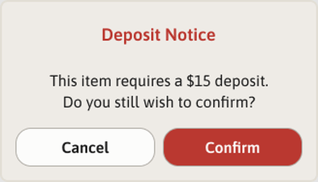 Deposit Notice: This item requires a $15 deposit. Do you still wish to confirm?